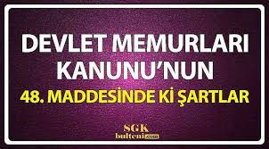 657 Sayili Devlet Memurlari Kanunu 48 Maddesi Memur Olma Sartlari Neler Sgk Bulteni