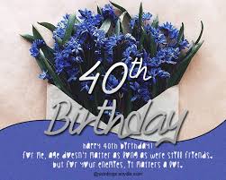 Laughter can make every celebration better, so give your loved one the best birthday ever by sending this birthday card today! 40th Birthday Wishes Messages And Card Wordings Wordings And Messages