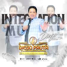 Diego Pauta Y La Integración Musical Página Oficial