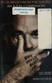 It crawled from the South : an R.E.M. companion : Gray, Marcus : Free  Download, Borrow, and Streaming : Internet Archive