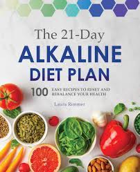 Maybe you would like to learn more about one of these? The 21 Day Alkaline Diet Plan 100 Easy Recipes To Reset And Rebalance Your Health Rimmer Laura 9781641526661 Amazon Com Books