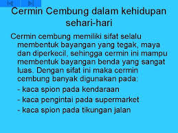 Manfaat lainnya adalah dapat mengurangi tingkat pencurian di area pertokoan. Contoh Penggunaan Cermin Cembung Adalah Pada