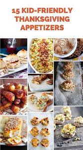 More tips for making thanksgiving appetizers. 15 Scrumptious Kid Friendly Thanksgiving Appetizers Appetizers For Kids Kid Friendly Appetizers Kid Friendly Thanksgiving