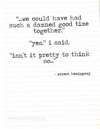 Ernest Hemingway Hemingway Quotes Rise Quotes Words Quotes