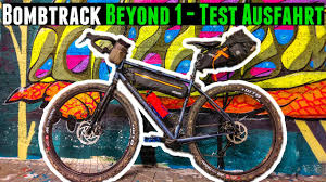 Bombtrack Beyond 1 Test Ausfahrt Und Ersteindruck Bikepacking Deutsch Youtube