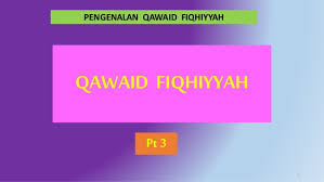Qawaid fiqhiyyah adalah kata majemuk yang terbentuk dari dua kata, yakni kata qawaid dan fiqhiyyah, kedua kata itu memiliki pengertian tersendiri. Qawaid Fiqh Pt 3