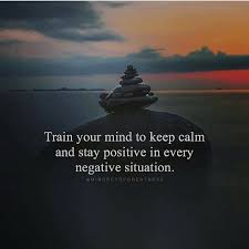 Inspirational Positive Quotes Train Your Mind To Keep Calm And Stay Positive Quotesviral Net Your Number One Source For Daily Quotes