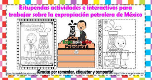 En juegos arcoris nos esforzamos cada día, desde su creación en el año 2007, en crear contenidos educativos para los más pequeños de la casa. Maravillosas Actividades E Interactivos Para Trabajar Sobre La Expropiacion Petrolera De Mexico Material Educativo