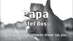 Stef bos heeft de liedteksten geschreven voor de nieuwe musical. Papa Stef Bos Video Lyrics Youtube