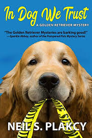 Videohound's golden movie retriever 2018: In Dog We Trust Cozy Dog Mystery 1 In The Golden Retriever Mystery Series Golden Retriever Mysteries Kindle Edition By Plakcy Neil S Literature Fiction Kindle Ebooks Amazon Com