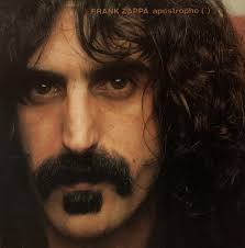 Great albums of the 70s. Frank Zappa : Apostrophe (') (March 1974).  Produced by Frank Zappa. Chart position USA 10. Recorded 1969-1974. My 2  favorite songs ”Don't Eat the Yellow Snow” and ”