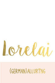Lorelai The Prettiest Baby Names For Girls I Nameille Com Pretty Names Pretty Girls Names Cute Baby Names