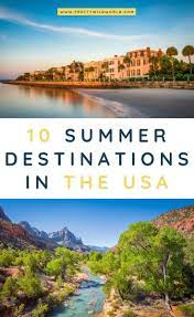 Summer In Usa Top 10 Best Summer Vacation Spots In The Us Vacation Usa Summer Vacation Spots Summer Travel Destinations