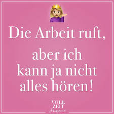 Die Arbeit Ruft Aber Ich Kann Ja Nicht Alles Horen Visual Statements Spruche Lustige Spruche Witzige Spruche