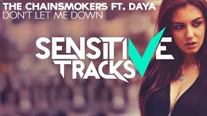 Don T Let Me Down Feat Daya The Chainsmokers The Chainsmokers Don T Let Me Down Ft Daya Don T Let Me Down Let Me Down Chainsmokers