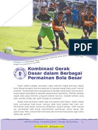 Irfan berlari dan menendang bola kepada teman kombinasi gerak yang dilakukan irfan adalah. Bab I Kombinasi Gerak Dasar Dalam Berbagai Permainan Bola Besar Pdf