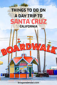Fun Things To Do On A Santa Cruz Day Trip California Brogan Abroad In 2020 Usa Travel Guide California Travel Travel Usa