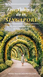 Cool Free Things To Do In Singapore Travel In Our Eyes Singapore Travel Singapore Travel Tips Travel Destinations Asia