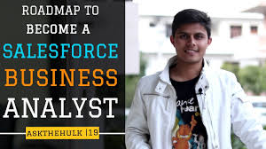 Roadmap To Become A Salesforce Business Analyst Askthehulk Episode 19 Youtube