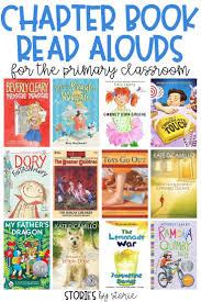 Chapter Book Read Alouds For The Primary Classroom Read Aloud Chapter Books Books
