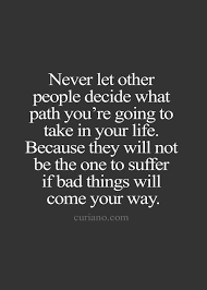 Quotes About Taking Your Own Path 15 Quotes