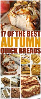 17 Of The Best Autumn Quick Bread Recipes Quick Bread Recipes Quick Thanksgiving Desserts Thanksgiving Desserts Easy