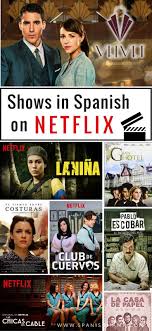 The Best Spanish Shows On Netflix Find Great Series In Spanish To Watch With This Huge List How To Speak Spanish Learning Spanish Spanish Lessons