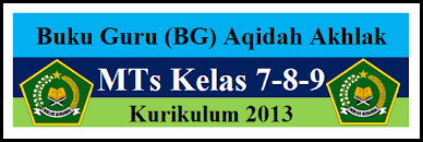 Maybe you would like to learn more about one of these? Buku Guru Bg Akidah Akhlak Mts Kelas 7 8 9 K2013 File Edukasi
