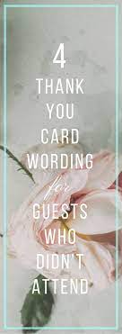 Dear name, thank you for your generous wedding gift. 5 Thank You Card Wording Ideas For Guests Who Didn T Attend Thank You Card Wording Wedding Thank You Cards Wording Wedding Thank You Postcards