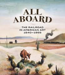 All Aboard: The Railroad in American Art, 1840