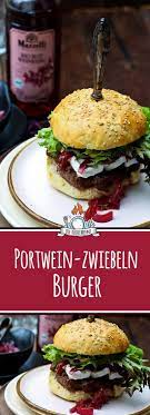 Burger Rezept Mit Camembert Und Mazzetti L Originale Portweinziebeln Rezept Rezepte Burger Rezept Burger