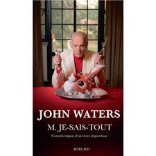 Alors moi c'est alexis, je sais tout, mais je garde rien pour moi. M Je Sais Tout Conseils Impurs D Un Vieux Degueulasse Broche John Waters Laure Manceau Achat Livre Ou Ebook Fnac