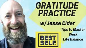 Gratitude Practice: Tips To Master Work Life Balance w/ Jesse Elder