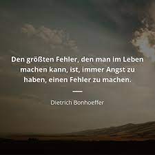Dietrich Bonhoeffer Zitat Den Grossten Fehler Den Man Im Leben Machen Kann Ist Zitate Beruhmter Personen