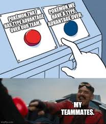 Dynamax Adventures Teammates Be Like 9gag