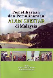 Pemeliharaan dan pemuliharaan alam sekitar. Pemeliharaan Dan Pemuliharaan Alam Sekitar Di Malaysia Haliza Abdul Rahman Rohasliney Hashim Ookbee My