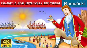 Gulliver făcuse studii de navigaţie şi medicină. CÄlÄtoriile Lui Gulliver Povesti Pentru Copii Basme In Limba Romana Romanian Fairy Tales Youtube