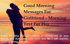 You don't need to worry about the selection of words. Sweet Good Morning Messages For Girlfriend Morning Text For Her