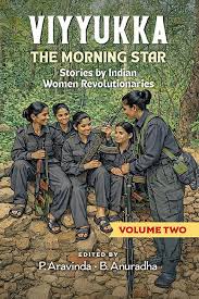 Image for Viyyukka - the Morning Star (Vol 2): Voices of India's Women Revolutionaries