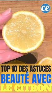 Top 10 Des Astuces Beaute Au Jus De Citron Que Toutes Les Filles Doivent Connaitre Nettoyant Naturel Pour Le Visage Astuces Beaute Citron Visage