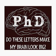 The 25 best phd graduation ideas on pinterest. Phd Graduation Gifts Do These Letters Make My Brain Look Big Funny Gift Ideas For New Phd Graduate With Doctorate From College University Poster By Merkraht Redbubble
