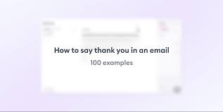 100 Examples of How to Say Thank You Meaningfully with a Thank You Email