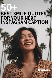 The happiest people don't have the best of everything, they just make the best of everything. 50 Best Smile Quotes Perfect For Your Next Instagram Caption