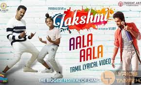 Aala Aala Song Lyrics From Lakshmi 2018 Lyrics Tamizha Go ahead and discover the best tamil music. aala aala song lyrics from lakshmi