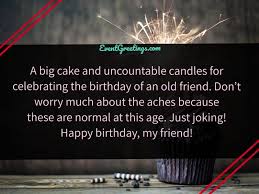 You can also write down these with adding some personal twist to it best birthday quotes for friends. 20 Best Birthday Wishes For Old Friend To Recall Sweet Memories