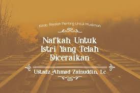 Dalam islam, kewajiban memberi nafkah dibebankan kepada ayah, dan bukan ibunya. Nafkah Untuk Istri Yang Telah Diceraikan Radio Rodja 756 Am