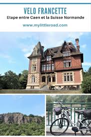 Velo Francette Etape 2 La Suisse Normande La Suisse Normande Normandie Voyage En France