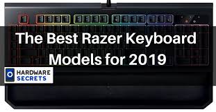 The Best Razer Keyboard Models Overview 2019 Hardware Secrets