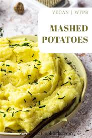 How To Make Best Vegan Mashed Potatoes Without Butter Dairy Free Wfpb Vegan Mashed Potatoes Vegan Dinner Recipes Vegan Potato Recipes