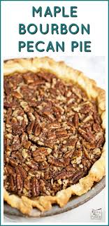 Maple Bourbon Pecan Pie Pecan Pie Recipe Easy Bourbon Pecan Pie Recipe Pecan Pie Recipe Without Corn Syrup